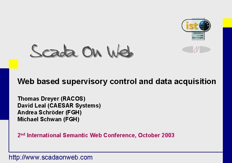 Web based supervisory control and data acquisition Thomas Dreyer (RACOS) David Leal (CAESAR Systems)