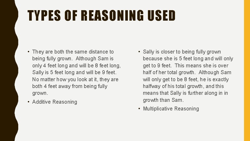 TYPES OF REASONING USED • They are both the same distance to being fully