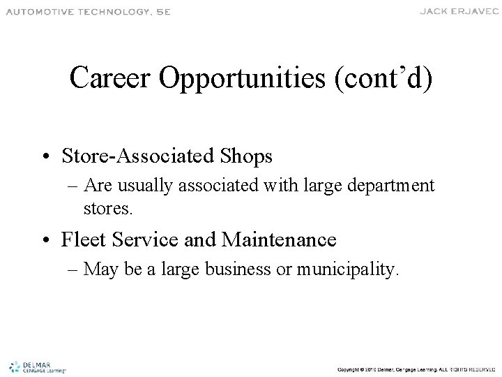 Career Opportunities (cont’d) • Store-Associated Shops – Are usually associated with large department stores.