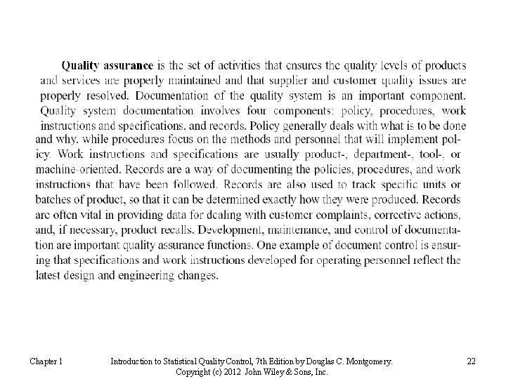 Chapter 1 Introduction to Statistical Quality Control, 7 th Edition by Douglas C. Montgomery.
