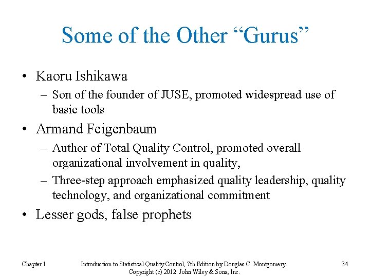 Some of the Other “Gurus” • Kaoru Ishikawa – Son of the founder of