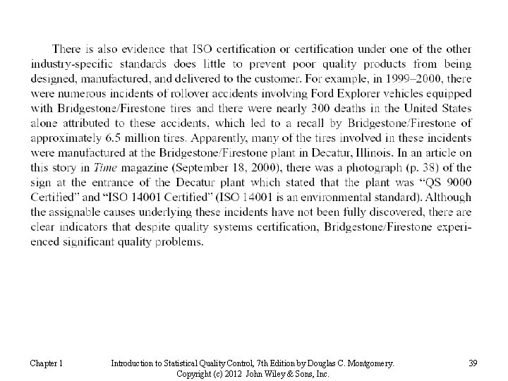 Chapter 1 Introduction to Statistical Quality Control, 7 th Edition by Douglas C. Montgomery.