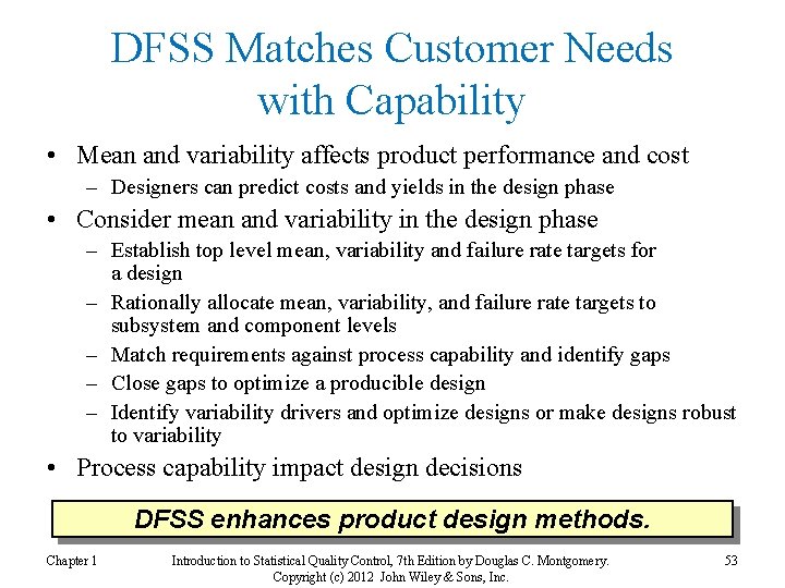 DFSS Matches Customer Needs with Capability • Mean and variability affects product performance and