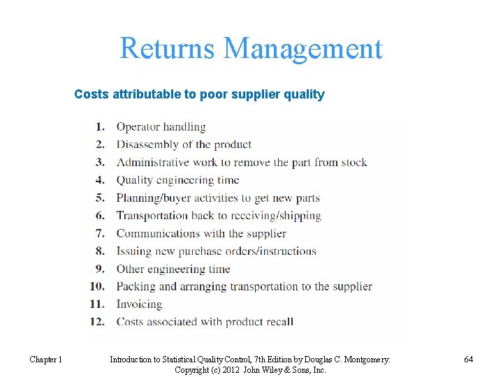 Returns Management Costs attributable to poor supplier quality Chapter 1 Introduction to Statistical Quality