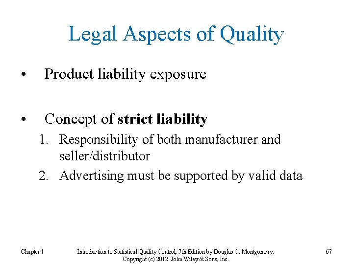 Legal Aspects of Quality • Product liability exposure • Concept of strict liability 1.