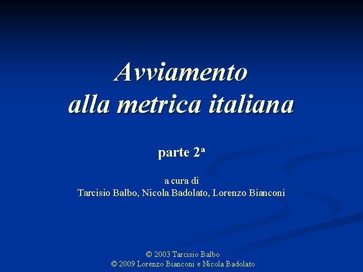 Avviamento alla metrica italiana parte 2 a a cura di Tarcisio Balbo, Nicola Badolato,