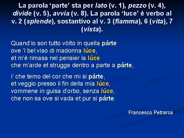 La parola ‘parte’ sta per lato (v. 1), pezzo (v. 4), divide (v. 5),