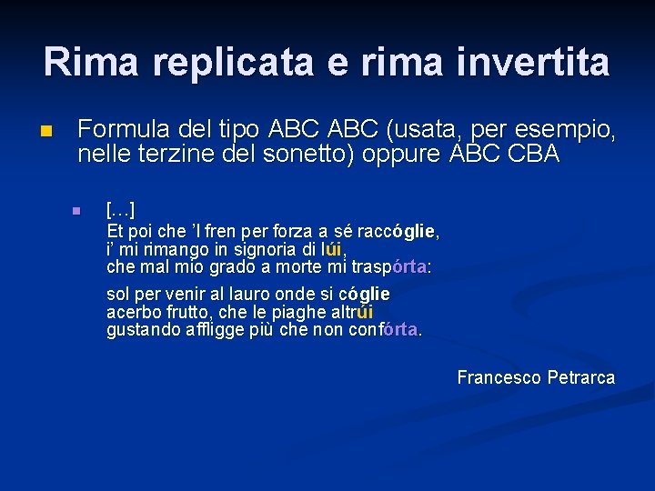 Rima replicata e rima invertita n Formula del tipo ABC (usata, per esempio, nelle