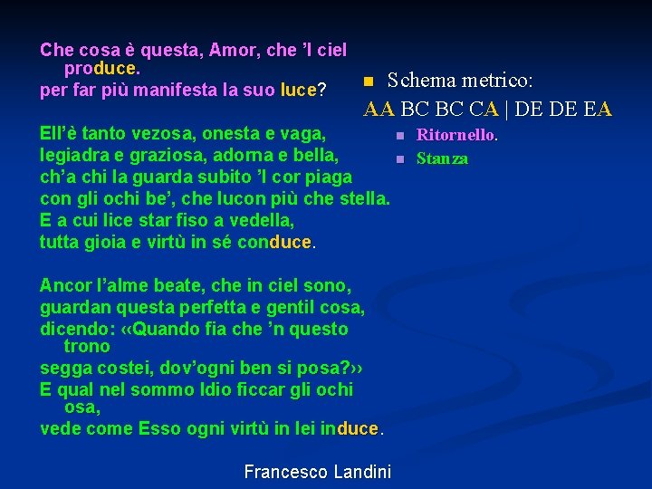 Che cosa è questa, Amor, che ’l ciel produce. n per far più manifesta