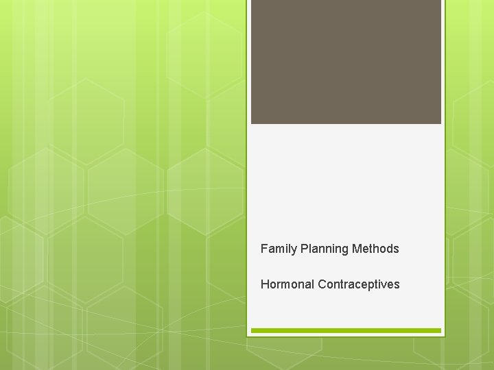 Family Planning Methods Hormonal Contraceptives 
