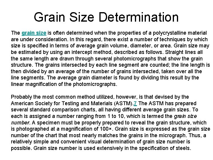 Grain Size Determination The grain size is often determined when the properties of a
