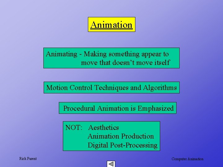 Animation Animating - Making something appear to move that doesn’t move itself Motion Control
