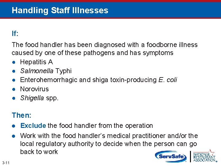 Handling Staff Illnesses If: The food handler has been diagnosed with a foodborne illness Handling Staff Illnesses If: The food handler has been diagnosed with a foodborne illness