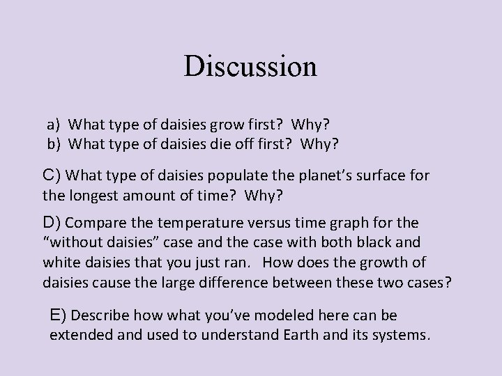 Discussion a) What type of daisies grow first? Why? b) What type of daisies