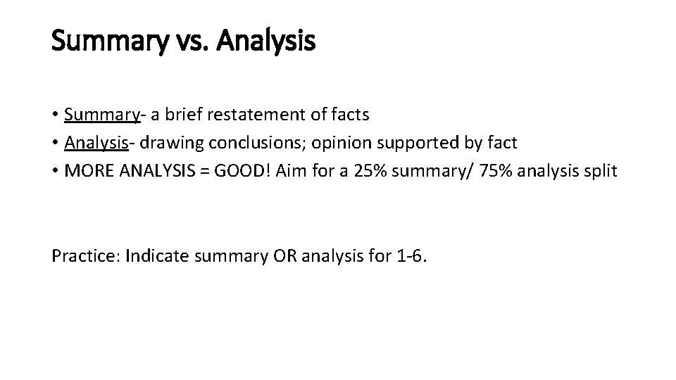 Summary vs. Analysis • Summary- a brief restatement of facts • Analysis- drawing conclusions; Summary vs. Analysis • Summary- a brief restatement of facts • Analysis- drawing conclusions;