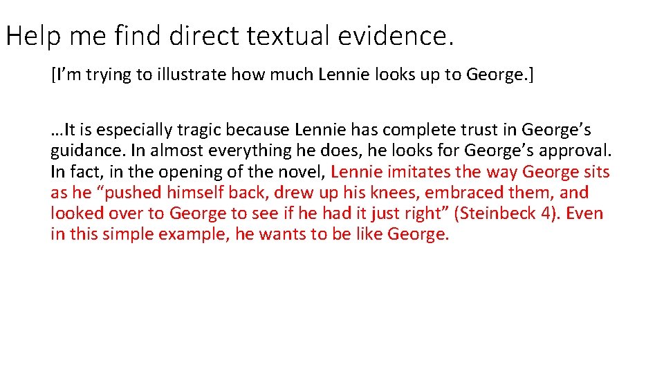 Help me find direct textual evidence. [I’m trying to illustrate how much Lennie looks Help me find direct textual evidence. [I’m trying to illustrate how much Lennie looks