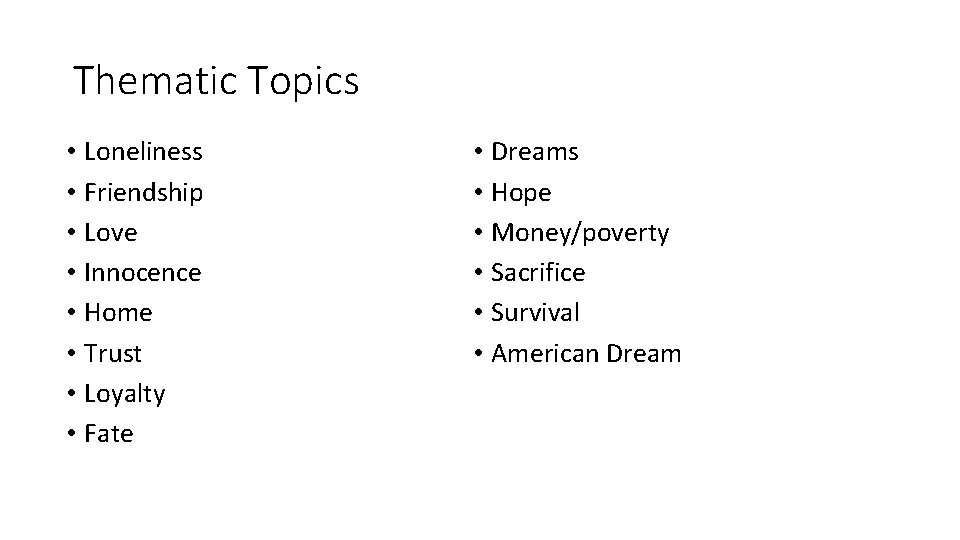 Thematic Topics • Loneliness • Friendship • Love • Innocence • Home • Trust Thematic Topics • Loneliness • Friendship • Love • Innocence • Home • Trust