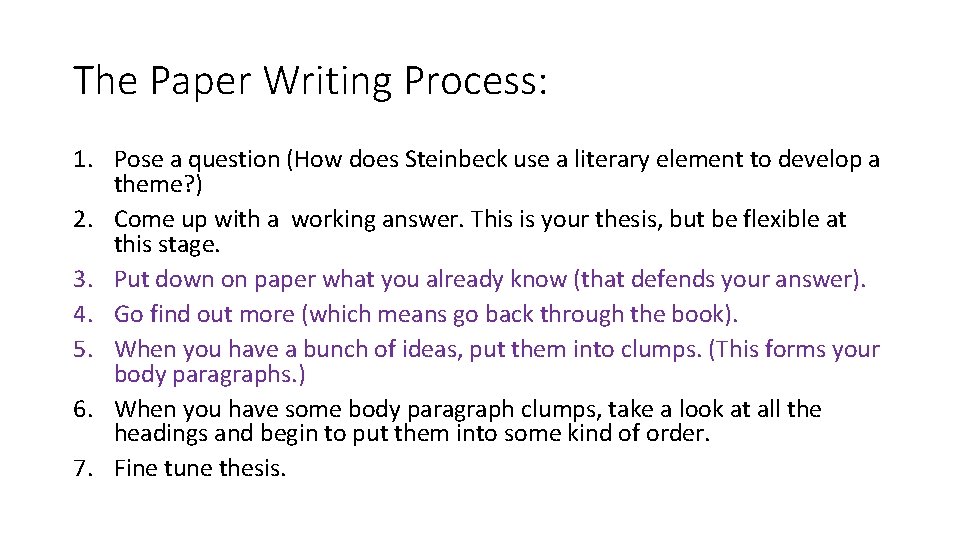 The Paper Writing Process: 1. Pose a question (How does Steinbeck use a literary The Paper Writing Process: 1. Pose a question (How does Steinbeck use a literary