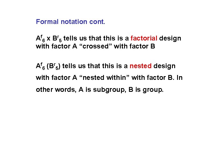 Formal notation cont. Af 6 x Br 5 tells us that this is a