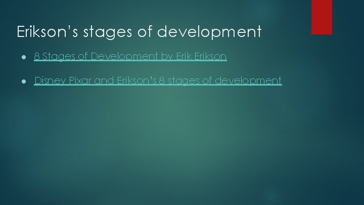 Erikson’s stages of development ● 8 Stages of Development by Erikson ● Disney Pixar