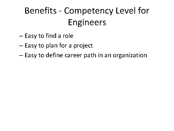 Benefits - Competency Level for Engineers – Easy to find a role – Easy Benefits - Competency Level for Engineers – Easy to find a role – Easy