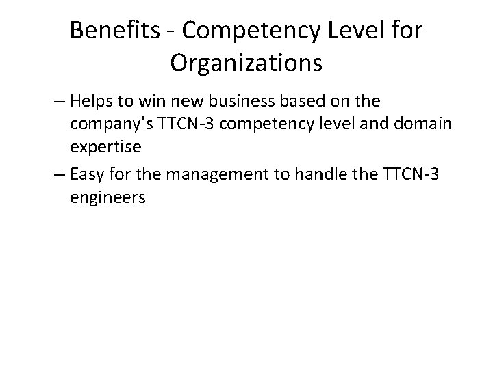 Benefits - Competency Level for Organizations – Helps to win new business based on Benefits - Competency Level for Organizations – Helps to win new business based on