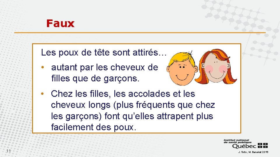 Faux Les poux de tête sont attirés… • autant par les cheveux de filles