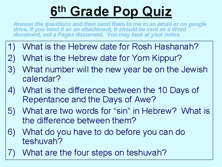 th 6 Grade Pop Quiz Answer the questions and then send them to me