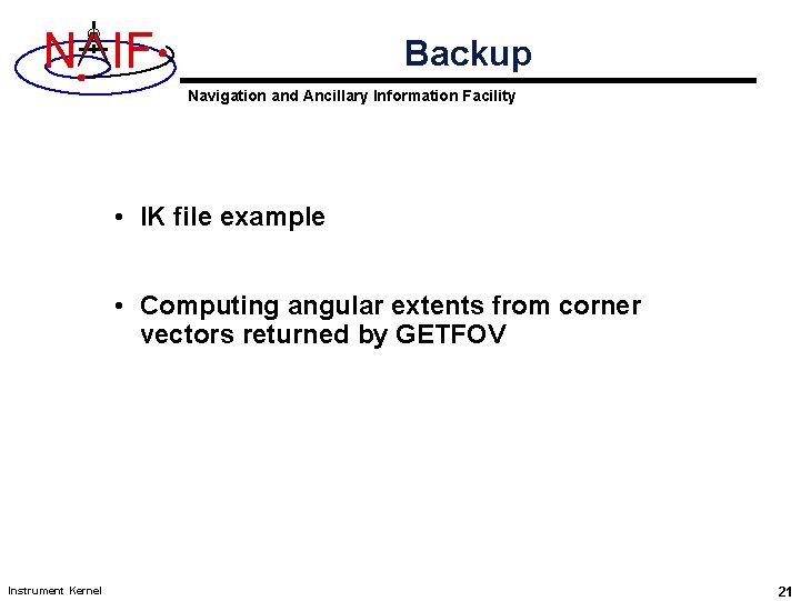 N IF Backup Navigation and Ancillary Information Facility • IK file example • Computing