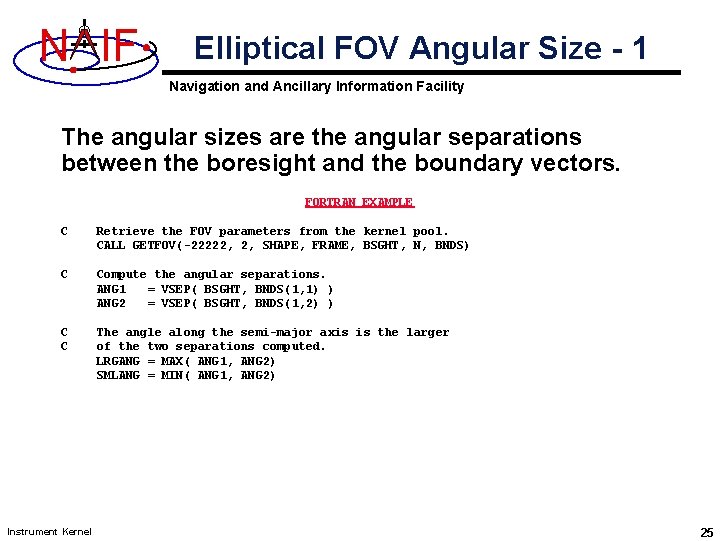 N IF Elliptical FOV Angular Size - 1 Navigation and Ancillary Information Facility The