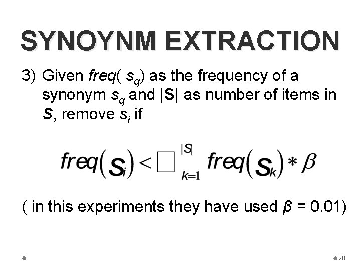 SYNOYNM EXTRACTION 3) Given freq( sq) as the frequency of a synonym sq and