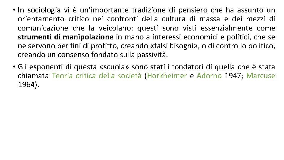  • In sociologia vi è un’importante tradizione di pensiero che ha assunto un