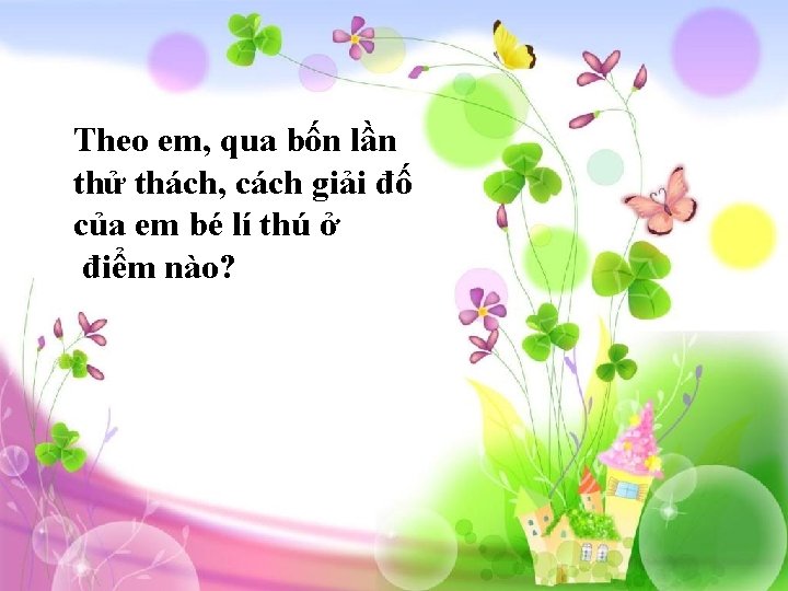 Theo em, qua bốn lần thử thách, cách giải đố của em bé lí