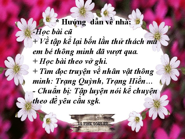 * Hướng dẫn về nhà: -Học bài cũ + Về tập kể lại bốn