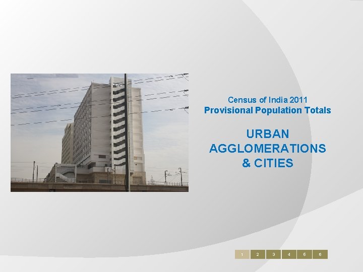 Census of India 2011 Provisional Population Totals URBAN AGGLOMERATIONS & CITIES 1 2 3