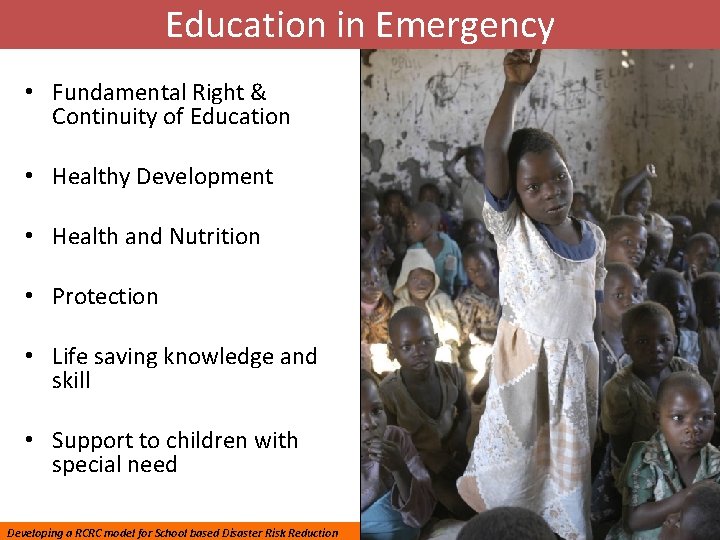 Education in Emergency • Fundamental Right & Continuity of Education • Healthy Development •