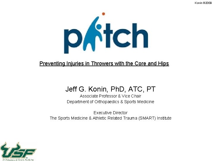 Konin © 2009 Preventing Injuries in Throwers with the Core and Hips Jeff G.