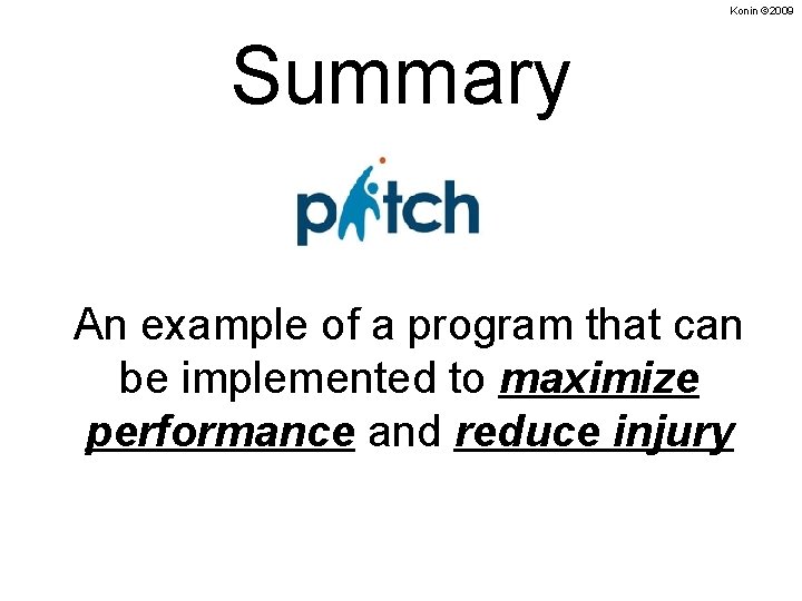 Konin © 2009 Summary An example of a program that can be implemented to