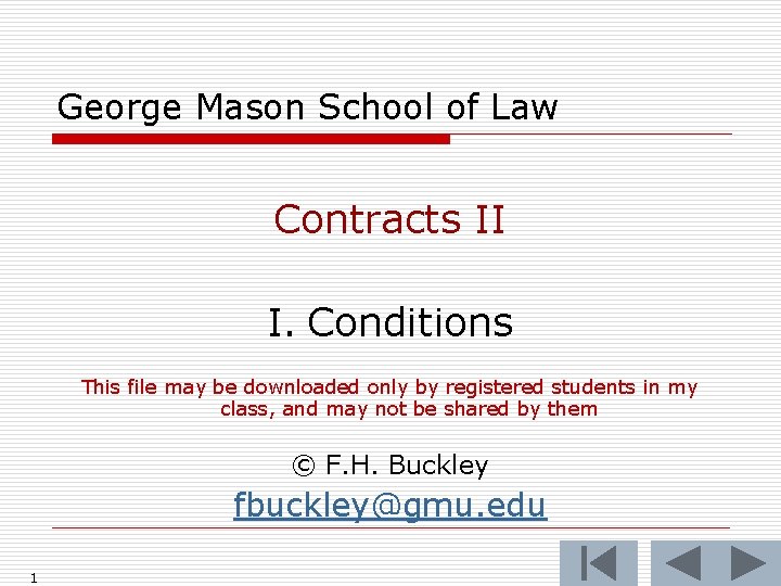 George Mason School of Law Contracts II I. Conditions This file may be downloaded