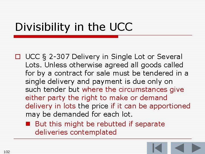 Divisibility in the UCC o UCC § 2 -307 Delivery in Single Lot or