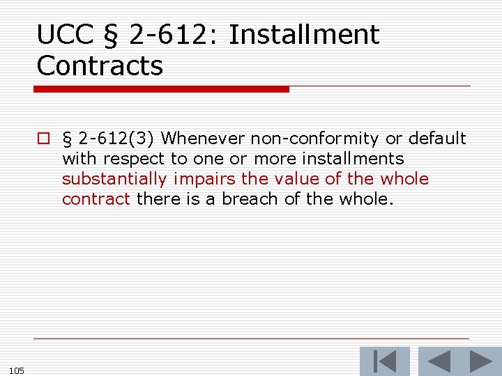 UCC § 2 -612: Installment Contracts o § 2 -612(3) Whenever non-conformity or default