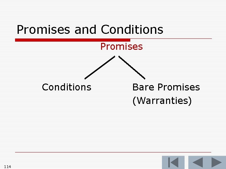 Promises and Conditions Promises Conditions 114 Bare Promises (Warranties) 