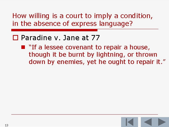 How willing is a court to imply a condition, in the absence of express