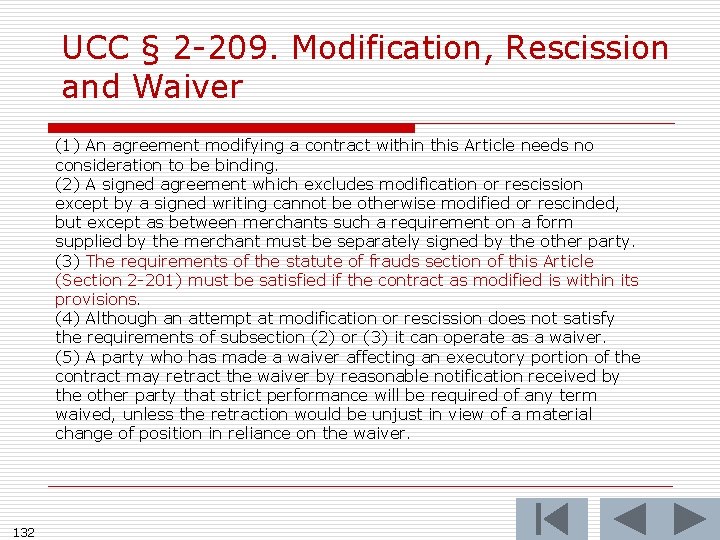 UCC § 2 -209. Modification, Rescission and Waiver (1) An agreement modifying a contract
