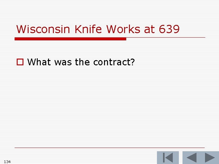 Wisconsin Knife Works at 639 o What was the contract? 134 