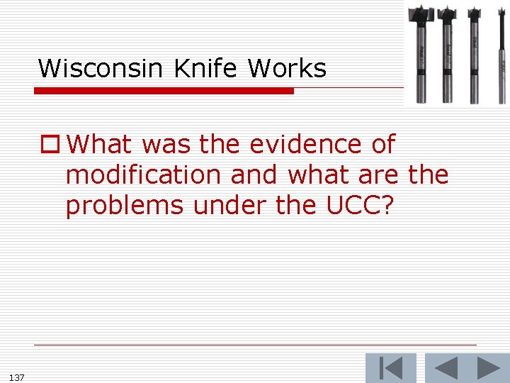 Wisconsin Knife Works o What was the evidence of modification and what are the