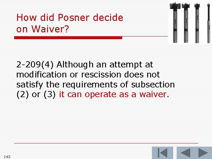 How did Posner decide on Waiver? 2 -209(4) Although an attempt at modification or