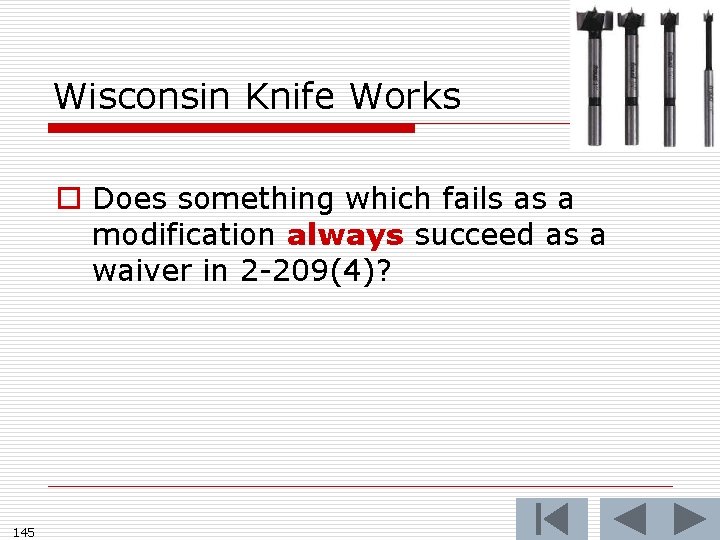 Wisconsin Knife Works o Does something which fails as a modification always succeed as