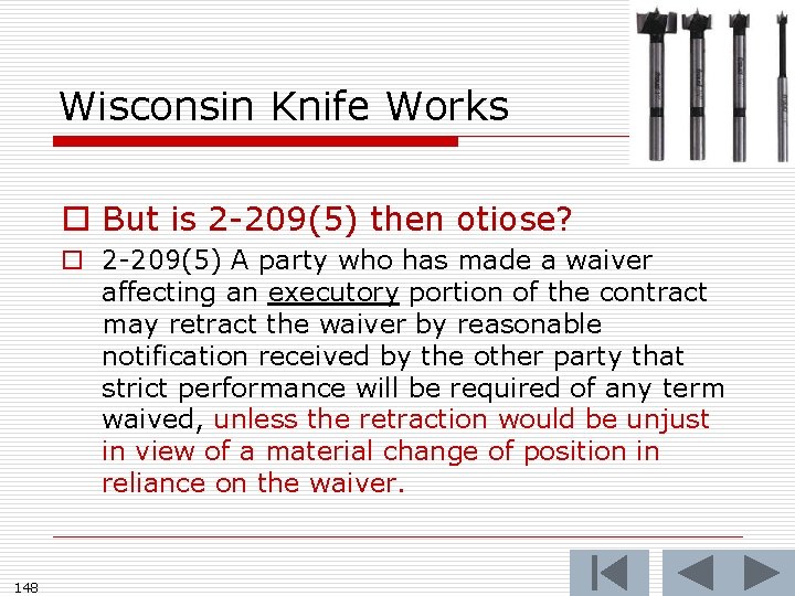 Wisconsin Knife Works o But is 2 -209(5) then otiose? o 2 -209(5) A