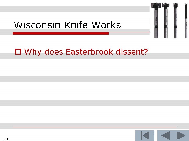 Wisconsin Knife Works o Why does Easterbrook dissent? 150 